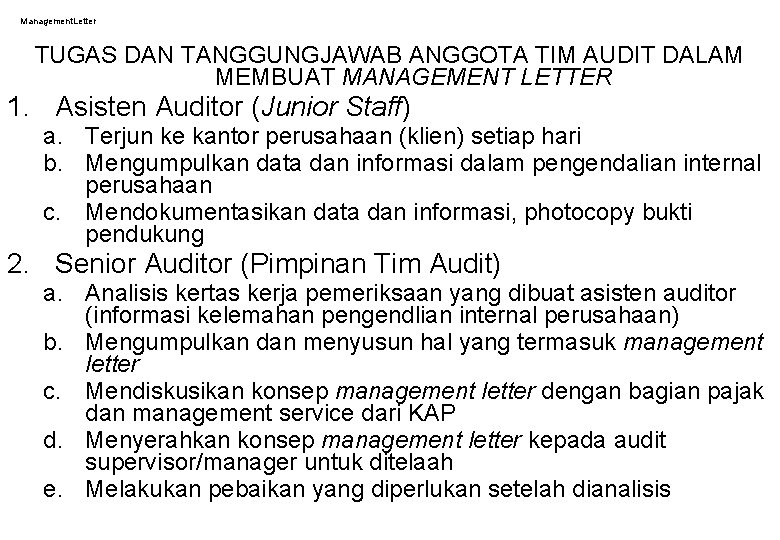 Management. Letter TUGAS DAN TANGGUNGJAWAB ANGGOTA TIM AUDIT DALAM MEMBUAT MANAGEMENT LETTER 1. Asisten