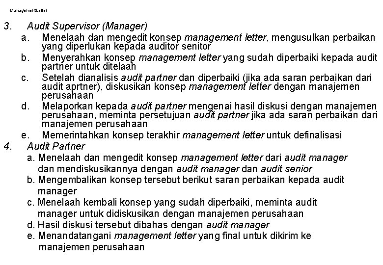 Management. Letter 3. Audit Supervisor (Manager) a. Menelaah dan mengedit konsep management letter, mengusulkan