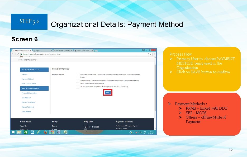 STEP 5. 2 Organizational Details: Payment Method Screen 6 Process Flow Ø Primary User STEP 5. 2 Organizational Details: Payment Method Screen 6 Process Flow Ø Primary User