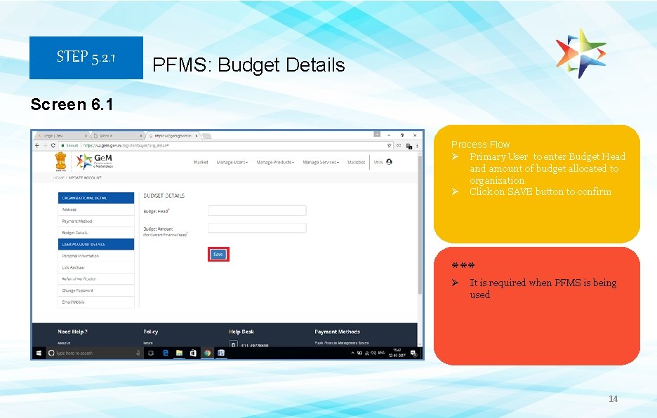 STEP 5. 2. 1 PFMS: Budget Details Screen 6. 1 Process Flow Ø Primary STEP 5. 2. 1 PFMS: Budget Details Screen 6. 1 Process Flow Ø Primary
