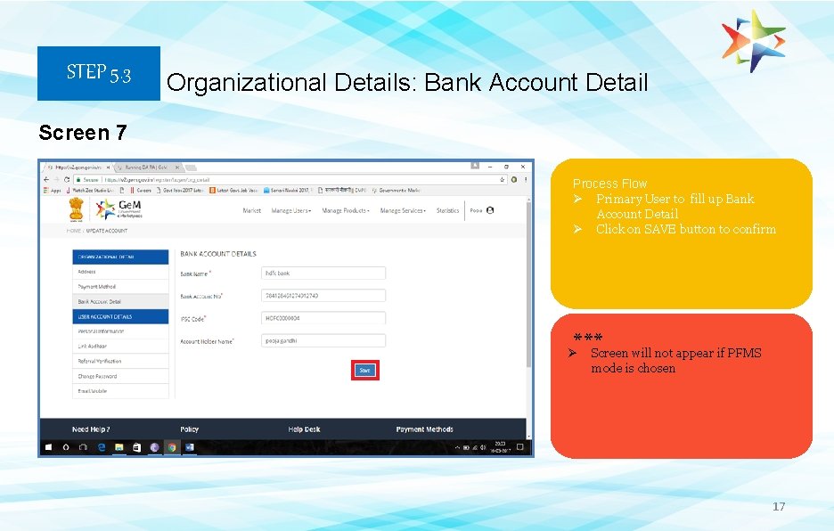STEP 5. 3 Organizational Details: Bank Account Detail Screen 7 Process Flow Ø Primary STEP 5. 3 Organizational Details: Bank Account Detail Screen 7 Process Flow Ø Primary