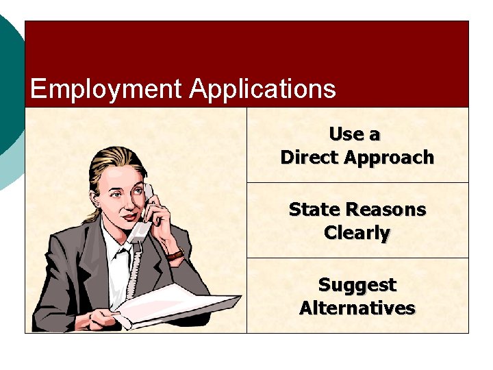 Employment Applications Use a Direct Approach State Reasons Clearly Suggest Alternatives 