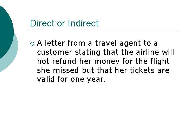 Direct or Indirect ¡ A letter from a travel agent to a customer stating