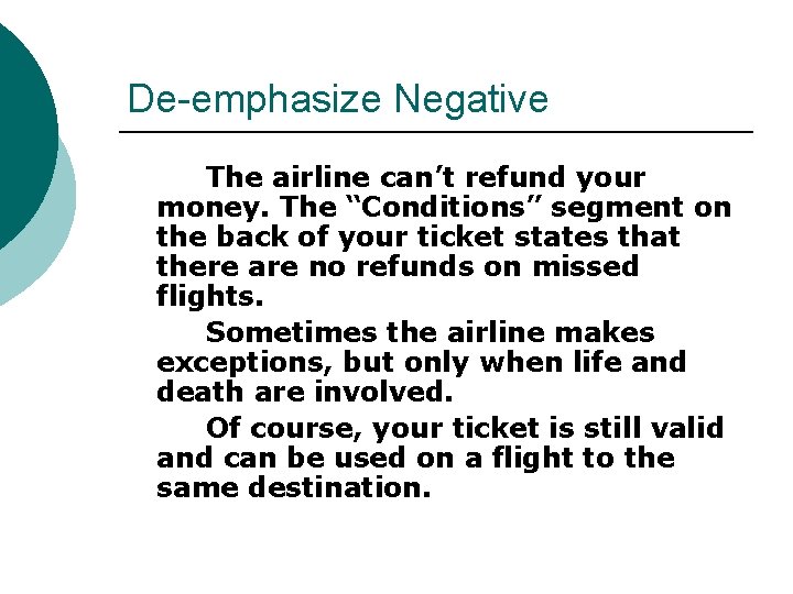 De-emphasize Negative The airline can’t refund your money. The “Conditions” segment on the back