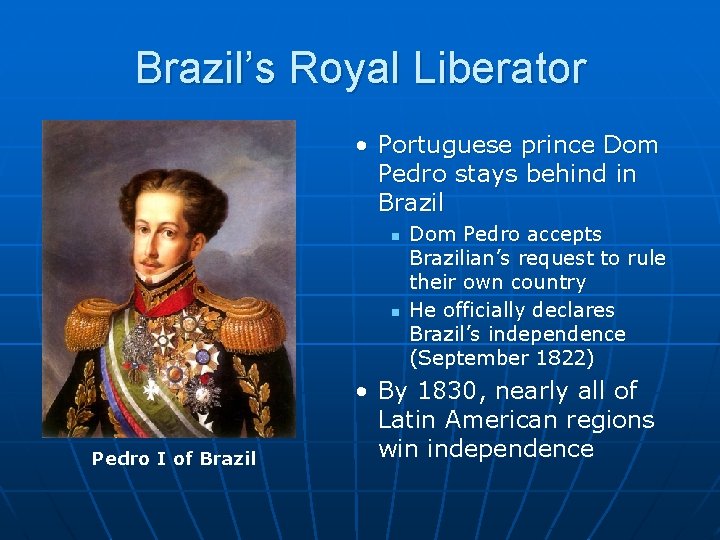 Brazil’s Royal Liberator • Portuguese prince Dom Pedro stays behind in Brazil n n