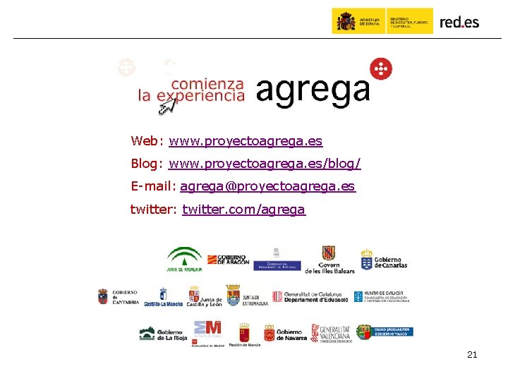 Web: www. proyectoagrega. es Blog: www. proyectoagrega. es/blog/ E-mail: agrega@proyectoagrega. es twitter: twitter. com/agrega