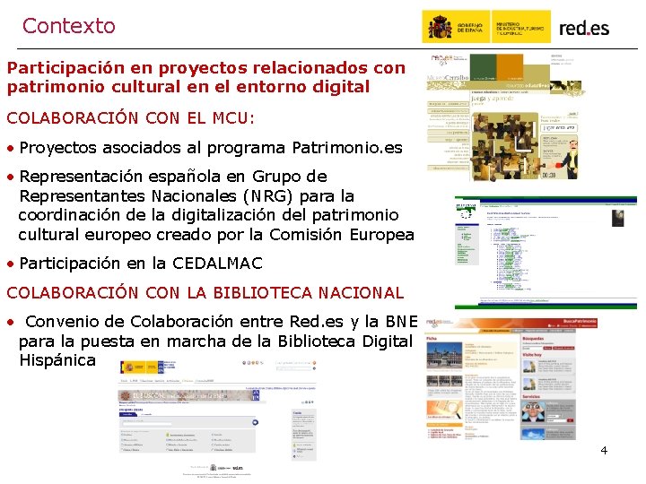 Contexto Participación en proyectos relacionados con patrimonio cultural en el entorno digital COLABORACIÓN CON