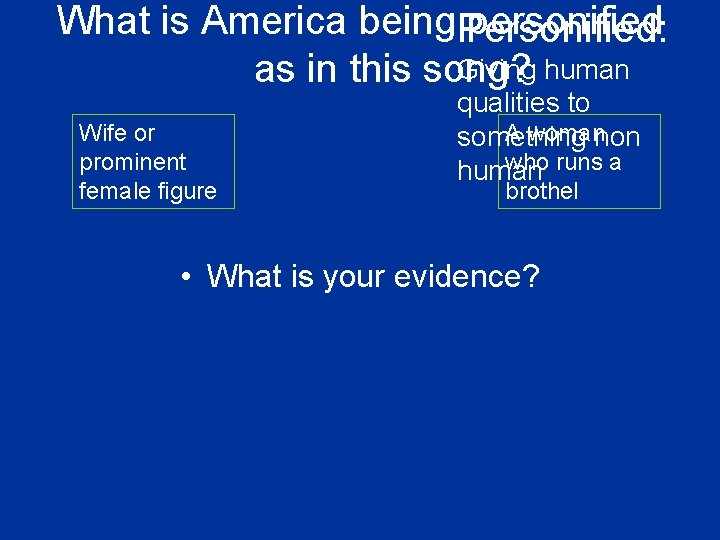 What is America being personified Personified: Giving human as in this song? Wife or
