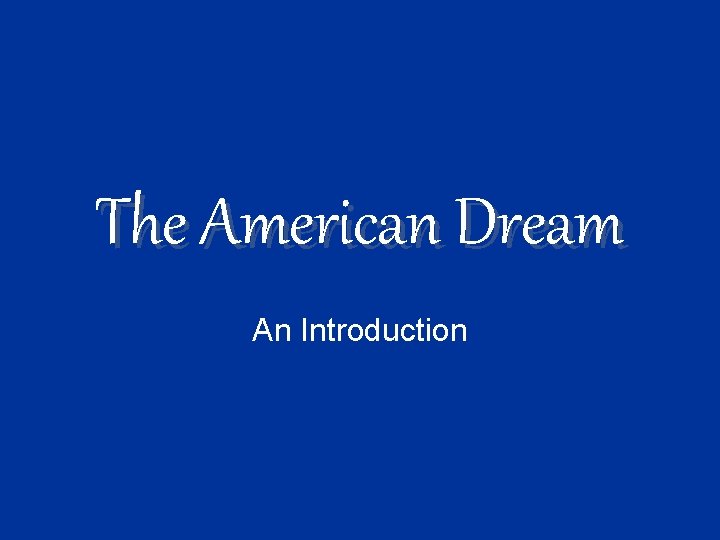 The American Dream An Introduction 