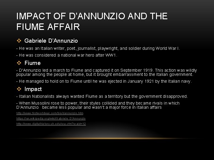 IMPACT OF D’ANNUNZIO AND THE FIUME AFFAIR v Gabriele D’Annunzio - He was an