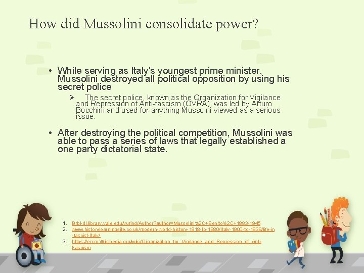 How did Mussolini consolidate power? • While serving as Italy's youngest prime minister, Mussolini