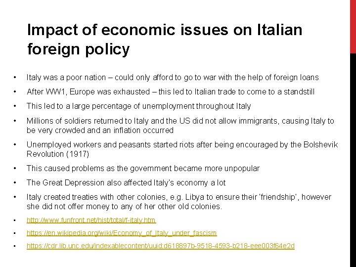 Impact of economic issues on Italian foreign policy • Italy was a poor nation