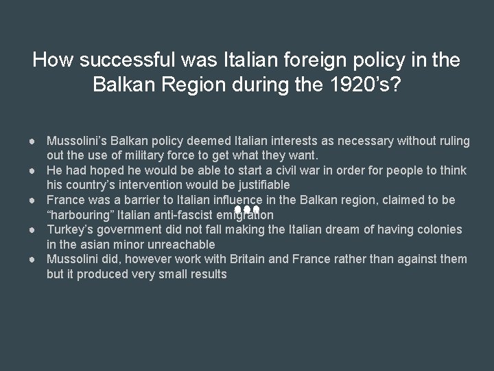 How successful was Italian foreign policy in the Balkan Region during the 1920’s? ●