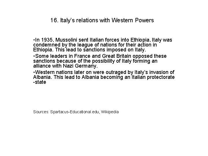 16. Italy’s relations with Western Powers • In 1935, Mussolini sent Italian forces into