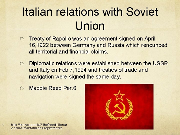 Italian relations with Soviet Union Treaty of Rapallo was an agreement signed on April