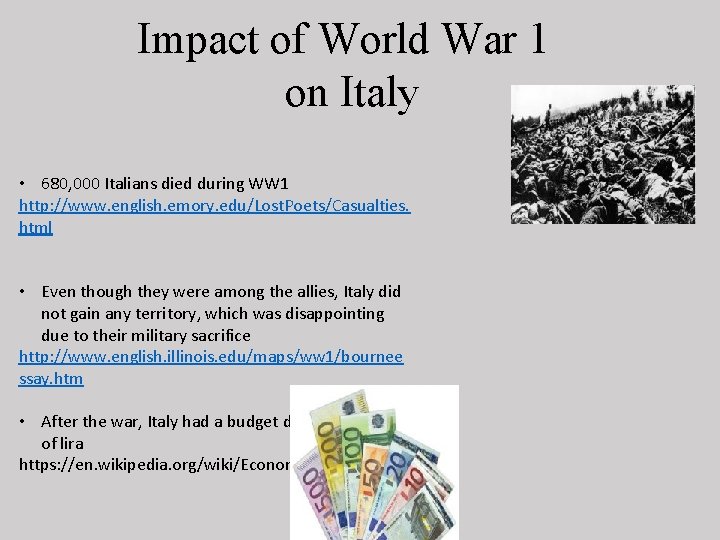 Impact of World War 1 on Italy • 680, 000 Italians died during WW