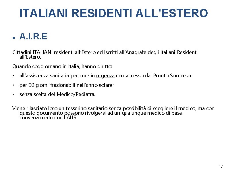 ITALIANI RESIDENTI ALL’ESTERO A. I. R. E. Cittadini ITALIANI residenti all’Estero ed Iscritti all’Anagrafe