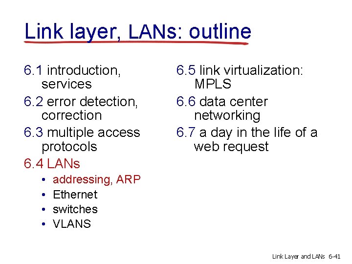 Link layer, LANs: outline 6. 1 introduction, services 6. 2 error detection, correction 6.