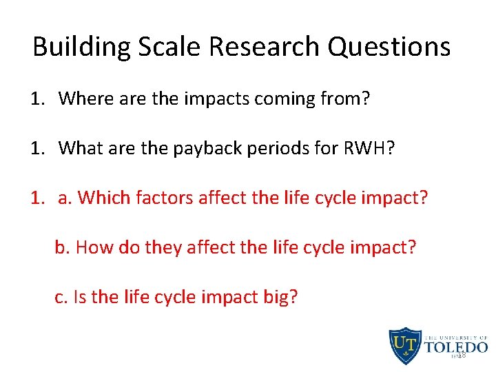 Building Scale Research Questions 1. Where are the impacts coming from? 1. What are