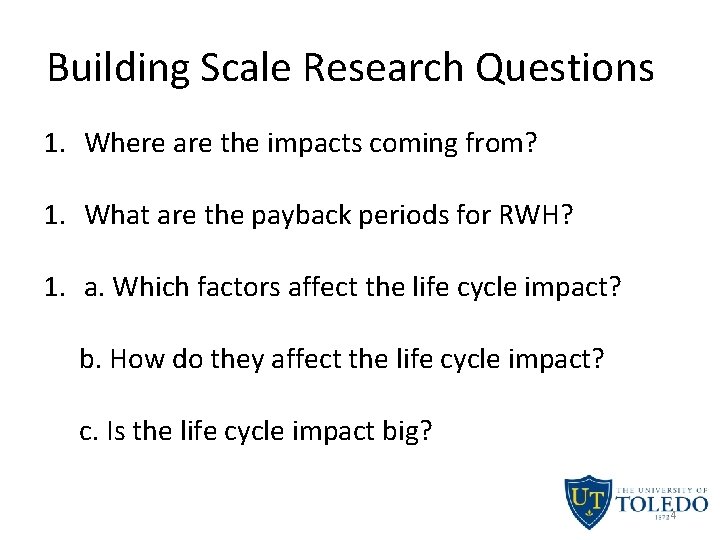 Building Scale Research Questions 1. Where are the impacts coming from? 1. What are