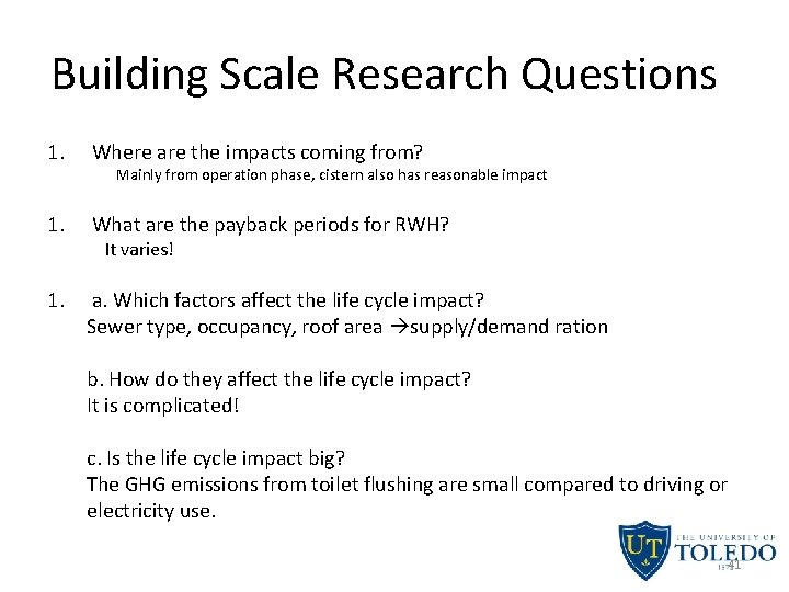 Building Scale Research Questions 1. Where are the impacts coming from? 1. What are