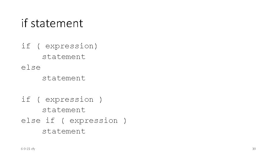 if statement if ( expression) statement else statement if ( expression ) statement else