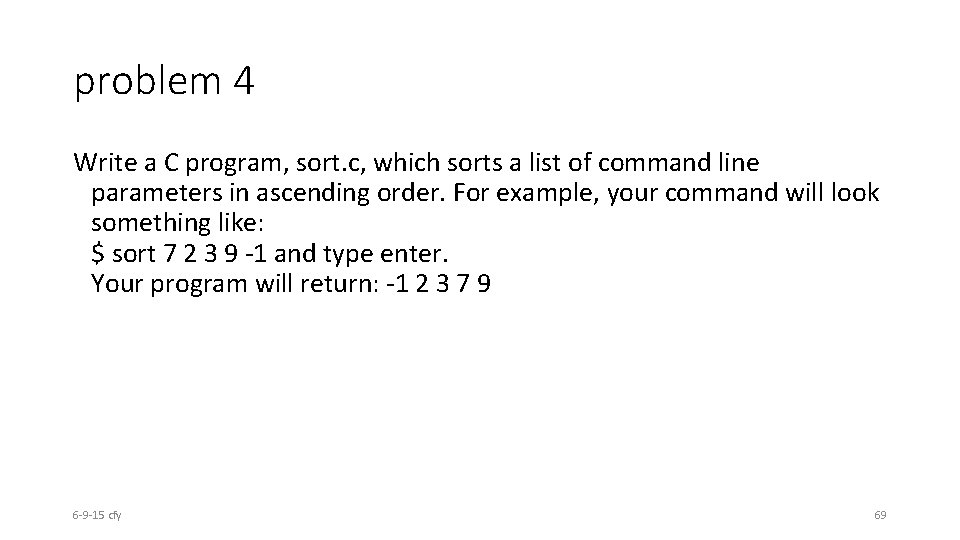 problem 4 Write a C program, sort. c, which sorts a list of command