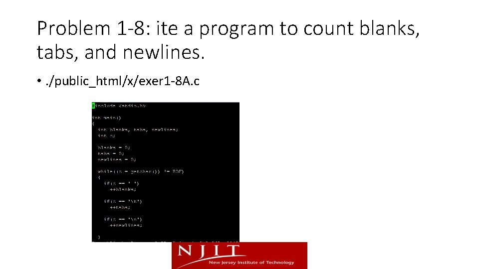 Problem 1 -8: ite a program to count blanks, tabs, and newlines. • .