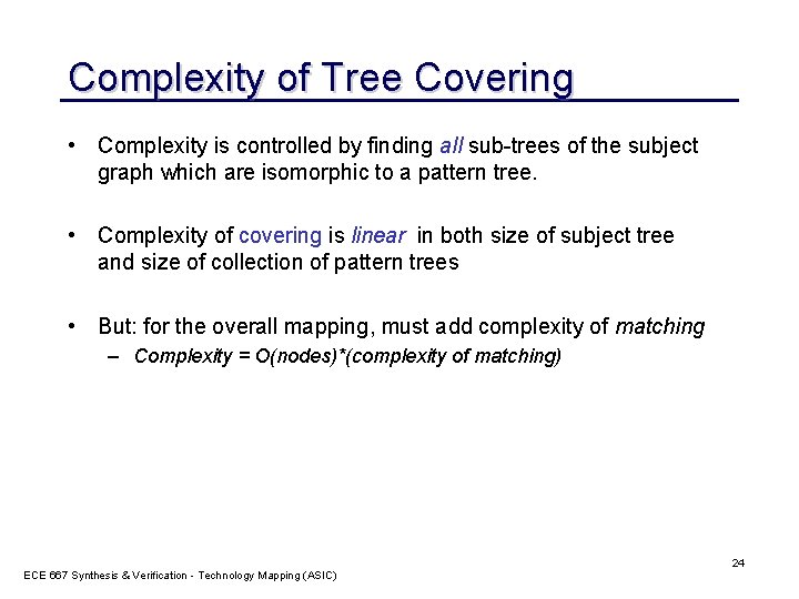 Complexity of Tree Covering • Complexity is controlled by finding all sub-trees of the