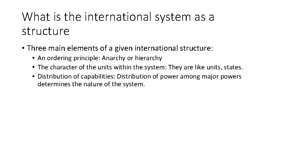 What is the international system as a structure • Three main elements of a