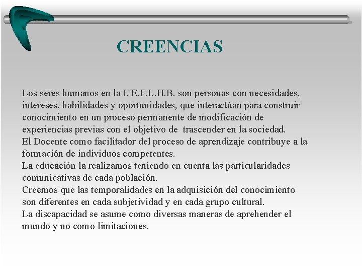 CREENCIAS Los seres humanos en la I. E. F. L. H. B. son personas CREENCIAS Los seres humanos en la I. E. F. L. H. B. son personas