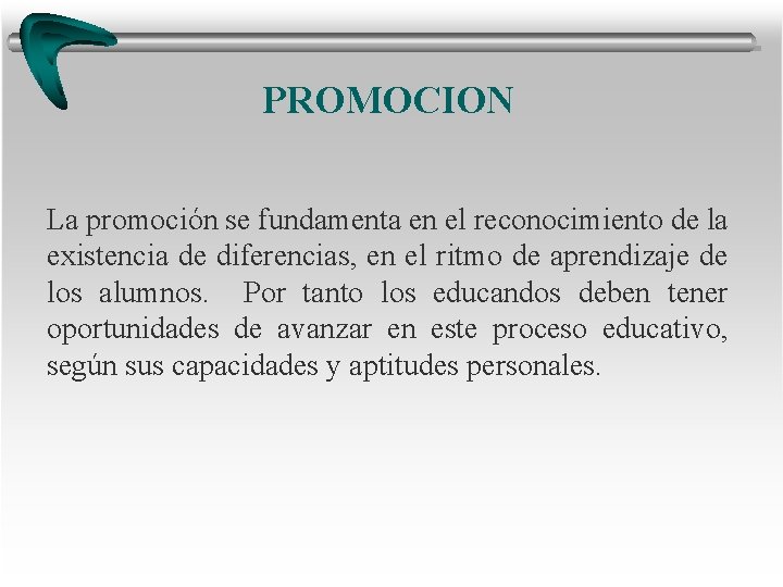 PROMOCION La promoción se fundamenta en el reconocimiento de la existencia de diferencias, en PROMOCION La promoción se fundamenta en el reconocimiento de la existencia de diferencias, en