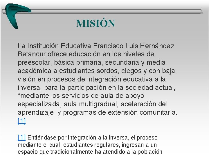 MISIÓN La Institución Educativa Francisco Luis Hernández Betancur ofrece educación en los niveles de MISIÓN La Institución Educativa Francisco Luis Hernández Betancur ofrece educación en los niveles de