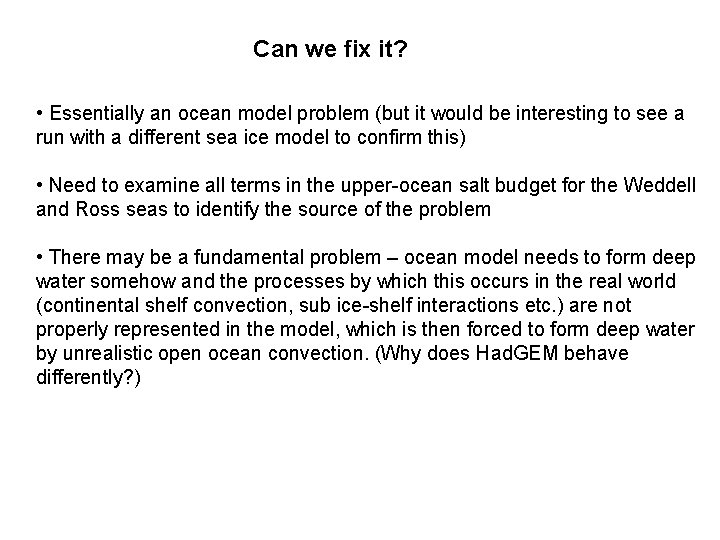 Can we fix it? • Essentially an ocean model problem (but it would be