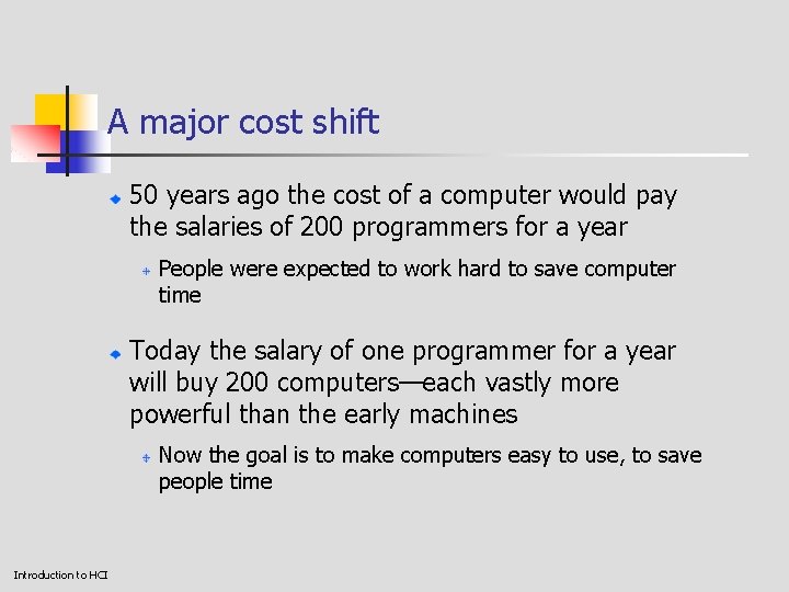 A major cost shift 50 years ago the cost of a computer would pay