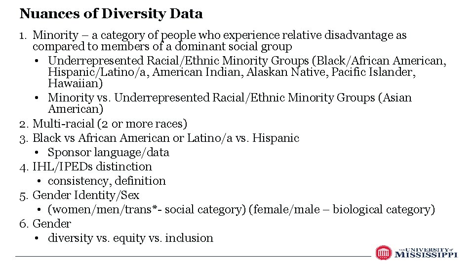 Nuances of Diversity Data 1. Minority – a category of people who experience relative