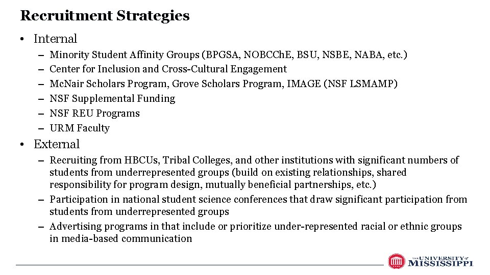 Recruitment Strategies • Internal – – – Minority Student Affinity Groups (BPGSA, NOBCCh. E,