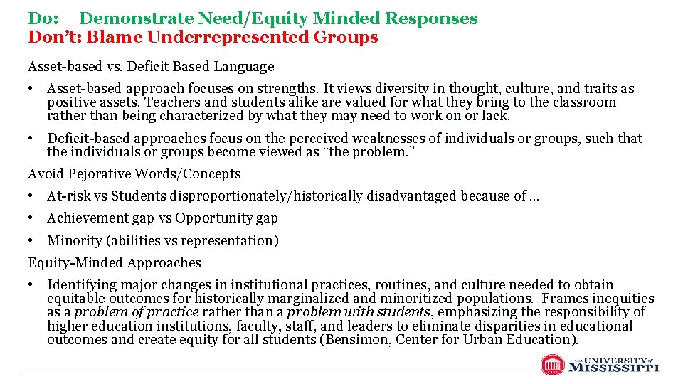 Do: Demonstrate Need/Equity Minded Responses Don’t: Blame Underrepresented Groups Asset-based vs. Deficit Based Language