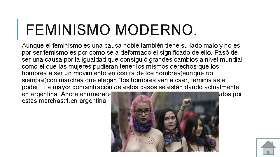 FEMINISMO MODERNO. Aunque el feminismo es una causa noble también tiene su lado malo FEMINISMO MODERNO. Aunque el feminismo es una causa noble también tiene su lado malo