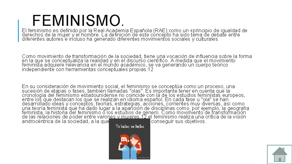 FEMINISMO. El feminismo es definido por la Real Academia Española (RAE) como un «principio