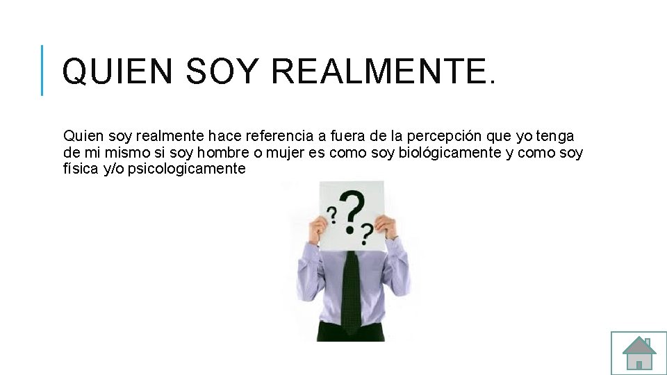 QUIEN SOY REALMENTE. Quien soy realmente hace referencia a fuera de la percepción que QUIEN SOY REALMENTE. Quien soy realmente hace referencia a fuera de la percepción que
