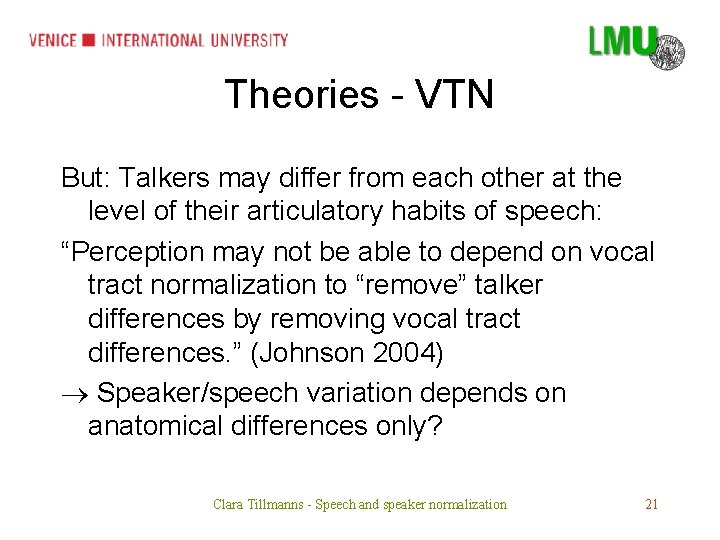 Theories - VTN But: Talkers may differ from each other at the level of