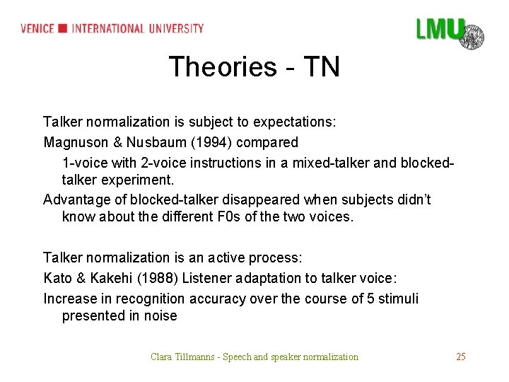 Theories - TN Talker normalization is subject to expectations: Magnuson & Nusbaum (1994) compared