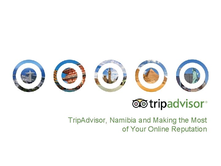 Trip. Advisor, Namibia and Making the Most of Your Online Reputation 