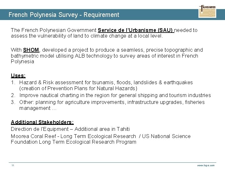 French Polynesia Survey - Requirement The French Polynesian Government Service de l’Urbanisme (SAU) needed