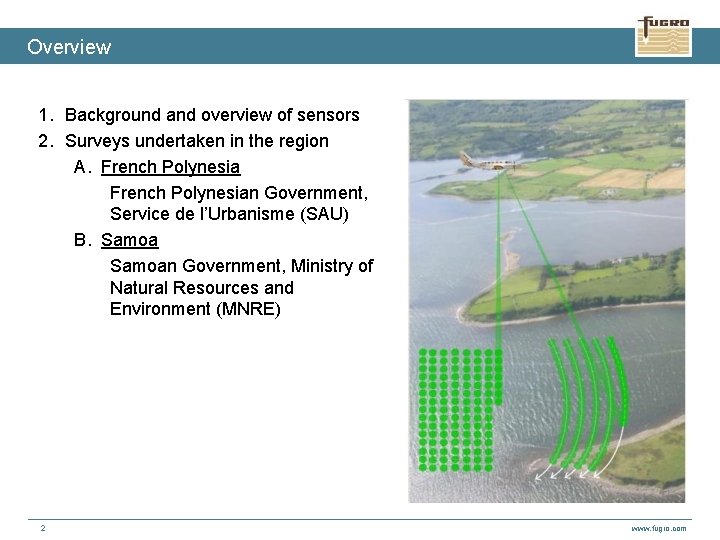 Overview 1. Background and overview of sensors 2. Surveys undertaken in the region A.