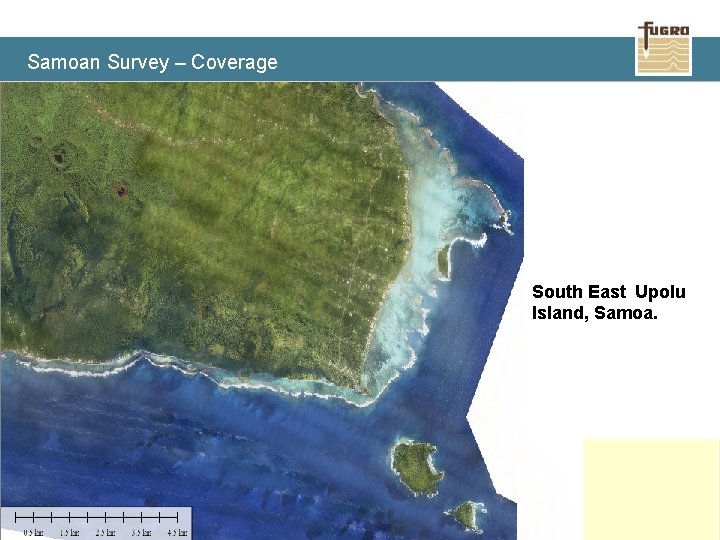 Samoan Survey – Coverage South East Upolu Island, Samoa. 32 www. fugro. com 