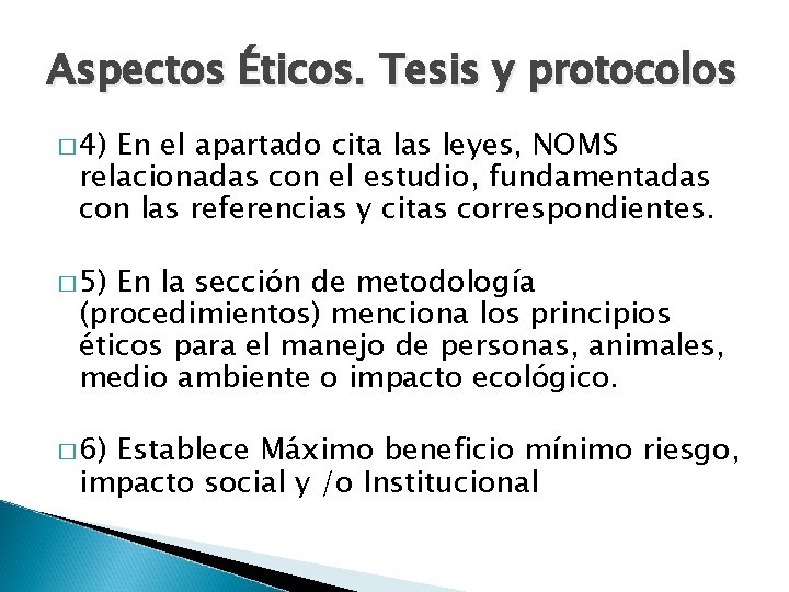 Aspectos Éticos. Tesis y protocolos � 4) En el apartado cita las leyes, NOMS