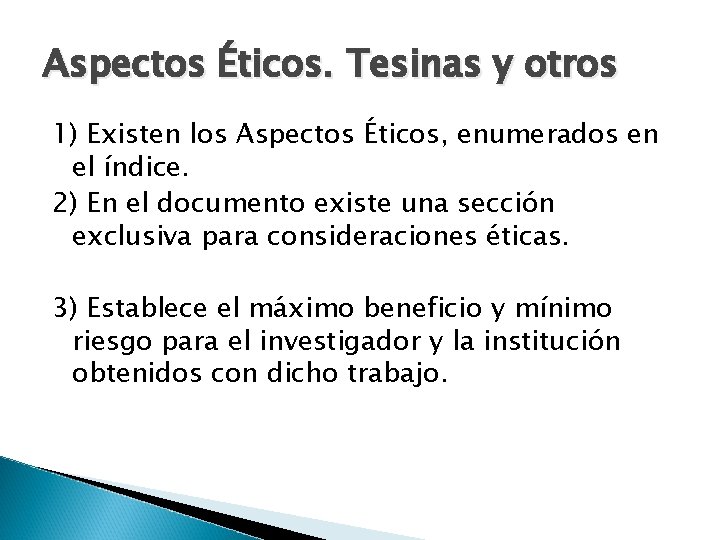 Aspectos Éticos. Tesinas y otros 1) Existen los Aspectos Éticos, enumerados en el índice.