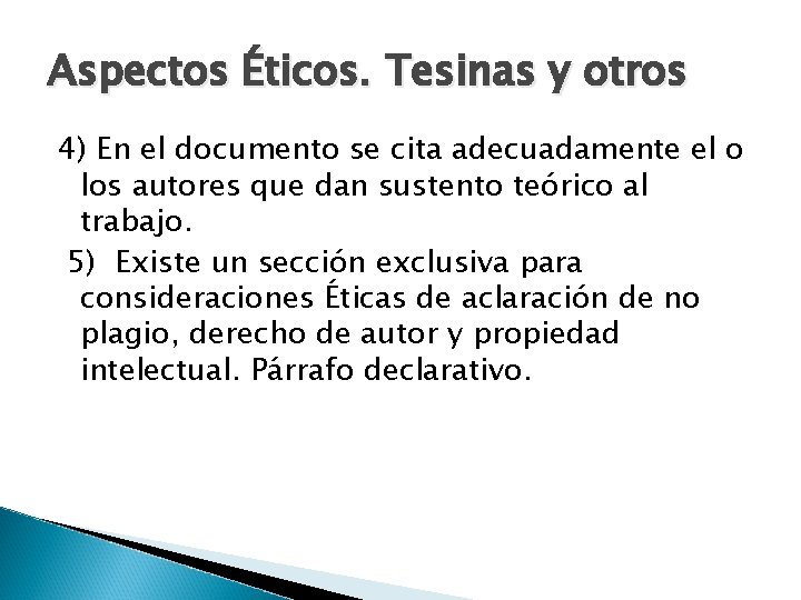 Aspectos Éticos. Tesinas y otros 4) En el documento se cita adecuadamente el o
